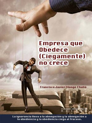 cover image of Empresa que obedece (ciegamente) no crece